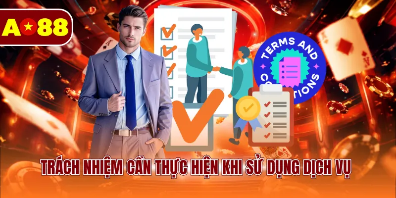 Trách nhiệm cần thực hiện khi sử dụng dịch vụ
